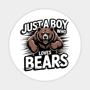 Just A Boy Who Loves Bears Lover Boys Bear Magnet